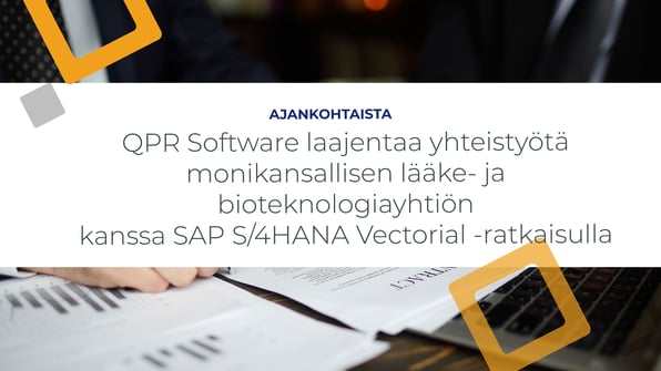 QPR Software laajentaa yhteistyötä monikansallisen lääke- ja bioteknologiayhtiön kanssa SAP S4/HANA Vectorial -ratkaisulla