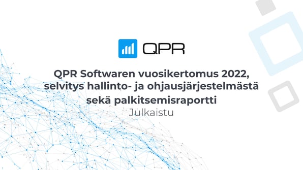 QPR Softwaren vuosikertomus 2022, selvitys hallinto- ja ohjausjärjestelmästä sekä palkitsemisraportti on julkaistu